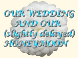 Highlight for Album: OUR WEDDING & OUR HONEYMOON